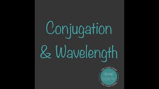 Conjugation and Wavelength Explained [upl. by Ymme882]