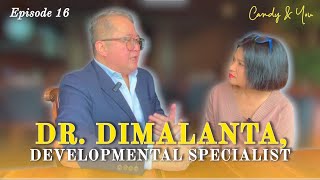 DR DIMALANTA DEVELOPMENTAL SPECIALIST  CANDY AND YOU  EPISODE 16 [upl. by Notyep]