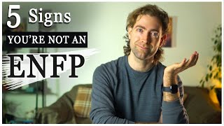 5 Signs Youre Not An ENFP [upl. by Paik]