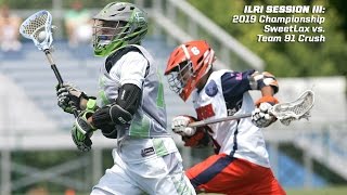 HIGHLIGHTS ILRI Session III 2019 Championship Team 91 Crush vs SweetLax [upl. by Dani]