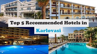 Top 5 Recommended Hotels In Karlovasi  Best Hotels In Karlovasi [upl. by Ecnav646]