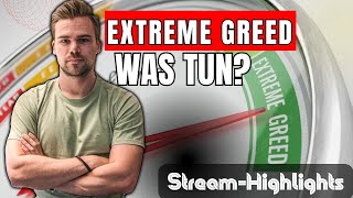 DAS sollte man im quotextrem greedquot Berreich beachten  QampA  StreamHighlights [upl. by Matt]