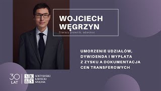 Umorzenie udziałów dywidenda i wypłata z zysku a dokumentacja cen transferowych [upl. by Leksehc]