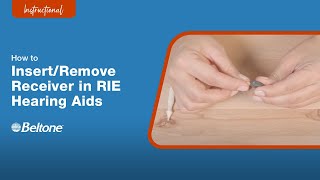 How to Insert and Remove Receiver in RIE Hearing Aids  Beltone [upl. by Mcgean797]