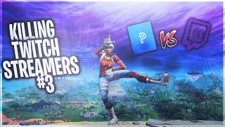 Killing Twitch Streamers 3  Fortnite Battle Royale [upl. by Enerod675]