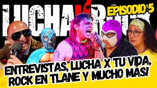 El Ring la vida y el rock  LuchaNRock T1 Ep5 [upl. by Ramirol]