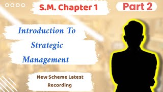 2 Introduction To Strategic Management Chapter 1  CA Inter SM New Scheme Ch 1 By Kalariya Ketul [upl. by Anerual137]