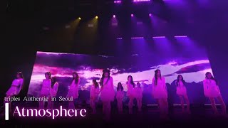 tripleS OT16  Atmosphere triples Authentic in Seoul [upl. by Mroz38]