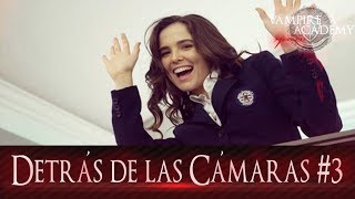 DETRÁS DE LAS CÁMARAS DE VAMPIRE ACADEMY 3 [upl. by Radbun]