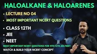 Haloalkanes and haloarenes Most Important NCERT Questions Class 11th amp12th For JEENEETIIT [upl. by Vento553]