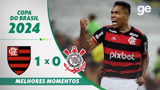 FLAMENGO 1 X 0 CORINTHIANS  MELHORES MOMENTOS  SEMIFINAL COPA DO BRASIL  geglobo [upl. by Reiner]