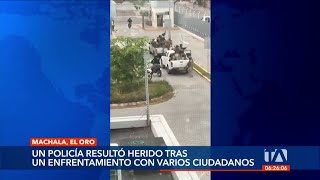 Un policía resultó herido en un enfrentamiento armado en Machala [upl. by Chloe]