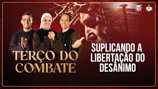 Terço do Combate  Suplicando a libertação do desânimo  2510 [upl. by Amikan]