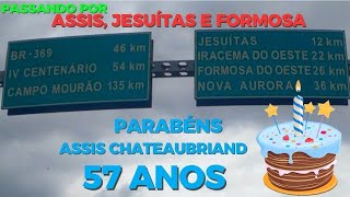 Assis Chateaubriand Jesuítas e Formosa do Oeste  trajeto completo  Aniversário de Assis 57 Anos [upl. by Luhem]