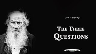 The Three Questions  Leo Tolstoy Inspiring Short Story About Living In The Moment [upl. by Sualohcin454]