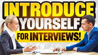 INTRODUCE YOURSELF for JOB INTERVIEWS in 2024 How to PREPARE for a JOB INTERVIEW [upl. by Hotze]