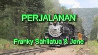 PERJALANAN  Franky Sahilatua amp Jane [upl. by Rae528]