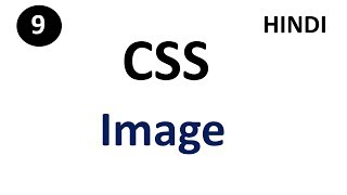 CSS Image  Part 9  CSS Tutorial For Beginners  Tutorial007 [upl. by Fortunio711]