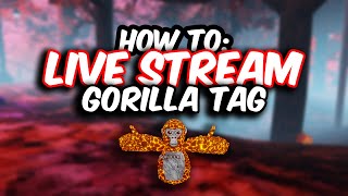 How To LIVESTREAM in Gorilla Tag [upl. by Madden]