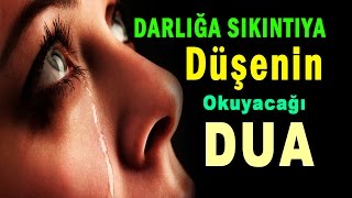 Darlığa Sıkıntıya Düşenin Okuyacağı Dua  En Güzel İlahilerle Dua [upl. by Hokanson]