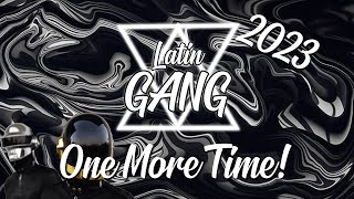 One More Time Latin Gang 2023 Rewind [upl. by Aznaed]