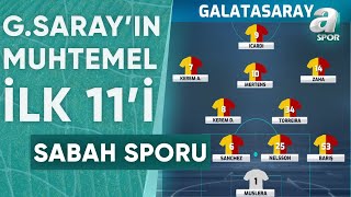 Galatasarayın Gaziantep FK Karşısındaki Muhtemel İlk 11i  A Spor  Sabah Sporu  29012024 [upl. by Allecnirp]