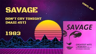 Savage  Dont Cry Tonight 1983 Maxi 45T [upl. by Anirba305]