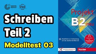 Modelltest 03  B2 Schreiben PROJEKT neu  Teil 2 [upl. by Bilbe]