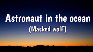 Astronaut in the ocean lyrics song   Masked wolf [upl. by Rudwik677]