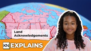 Indigenous land acknowledgements their purpose and how to make them meaningful  CBC Kids News [upl. by Buote]