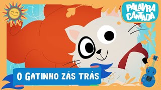 O Gatinho Zás Trás 😸🎶  Palavra Cantada  Cenas Infantis [upl. by Hodges794]