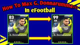 How To Train G Donnarumma Max Level In eFootball 2023  How To Max Donnarumma In efootballPes 2023 [upl. by Ratep]