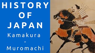 HISTORY OF JAPAN The end of Kamakura shogunate and the rise of Muromachi shogunate [upl. by Croft344]