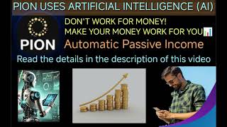 PION  AUTOMATIC PASSIVE INCOME with the use of Artificial Intelligence AI [upl. by Beedon]