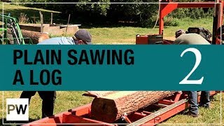 Milling Your Own Lumber  Part 2 Plain Sawing a Log [upl. by Ozzie]