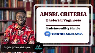 How To Remember AMSEL CRITERIA for Bacterial Vaginosis Made Simple  TutorMed [upl. by Sauer346]