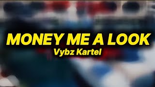 Vybz Kartel  Money me a look lyrics [upl. by Anwahsat]