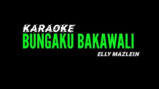 Karaoke Elly Mazlein  Bungaku Bakawali [upl. by Neillij240]