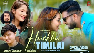 Herchhu Timilai  Suresh Lama FT Annu Chaudhary • Uresh Sigdel • Apsana Balami [upl. by Grishilda]