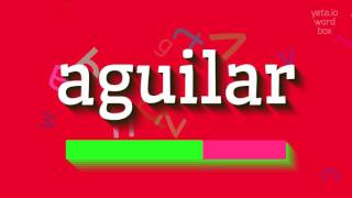 How to say quotaguilarquot High Quality Voices [upl. by Ellebanna832]