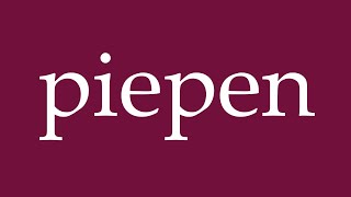 How to Pronounce piepen beep Correctly in German [upl. by Ottie]