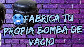 👨‍🏫Como fabricar tu propia bomba de Vacio ✨️❄️ [upl. by Aidile69]