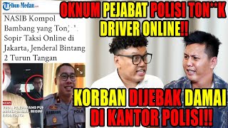 VIRAL OKNUM POLISI AROGAN TONJK DRIVER ONLINE JABATAN DICOPOT ‼️ [upl. by Rekcut]