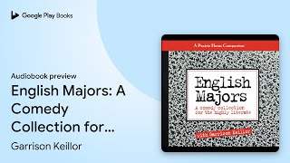 English Majors A Comedy Collection for the… by Garrison Keillor · Audiobook preview [upl. by Gromme]