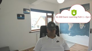 SC 200 Microsoft Security Operations Analyst Exam Study Guide  Learning Path 1 Episode 4 [upl. by Netaf]