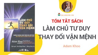 Tóm tắt sách Làm chủ tư duy Thay đổi vận mệnh  Adam Khoo Trần Thu Hằng Galabook [upl. by Atival471]