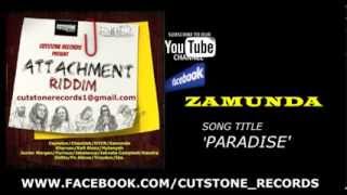 ZAMUNDA  PARADISEATTACHMENT RIDDIMCUTSTONE RECORDS sept 2013 [upl. by Alaecim225]