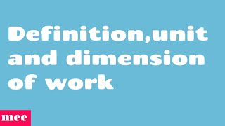 Definitionunit and dimension of work [upl. by Ahsinawt]