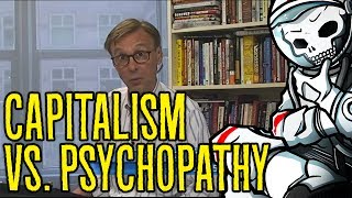 Capitalism vs Psychopathy [upl. by Fredericka599]