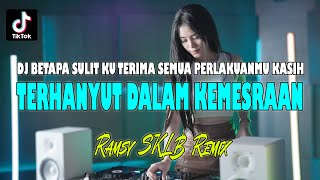 BETAPA SULIT KUTERIMA SEMUA PERLAKUANMU KASIH  DJ TERHANYUT DALAM KEMESRAAN REMIX VIRAL [upl. by Belter98]